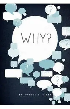 Why? - Donnie V. Rader