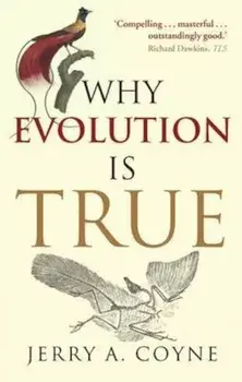 Why Evolution is True, Paperback/Jerry Coyne