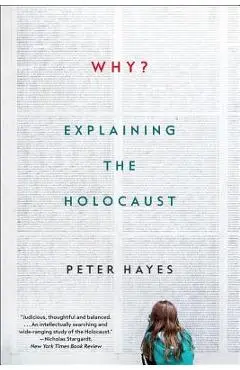 Why?: Explaining the Holocaust - Peter Hayes