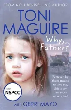 Why, Father?. From the No.1 bestselling author, a new true story of abuse and survival for fans of Cathy Glass, Paperback/***