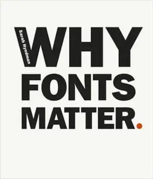 Why Fonts Matter, Paperback/Sarah Hyndman