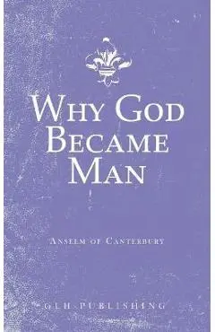 Why God Became Man - Anselm Of Canterbury