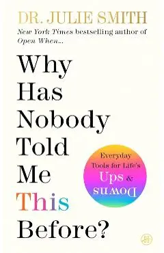 Why Has Nobody Told Me This Before? - Julie Smith