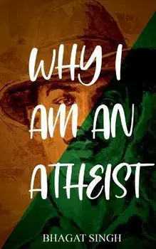 Why I Am an Atheist, Paperback/Bhagat Singh