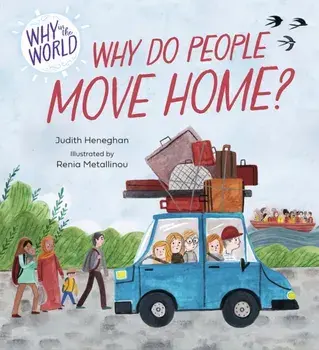 Why in the World: Why do People Move Home?, Paperback/Judith Heneghan