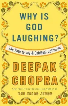 Why Is God Laughing?: The Path to Joy and Spiritual Optimism, Paperback/Deepak Chopra