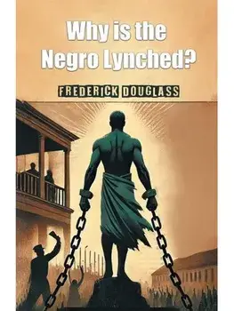 Why is the Negro Lynched?, Paperback/***