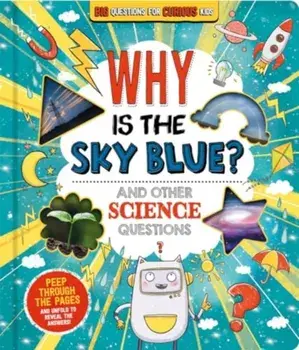 Why is the Sky Blue? (and other science questions), Board book/Autumn Publishing