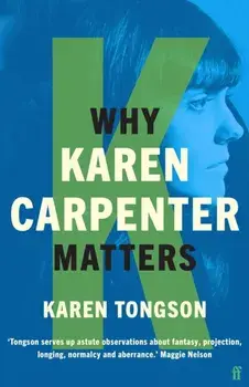 Why Karen Carpenter Matters. Main, Paperback/Karen Tongson