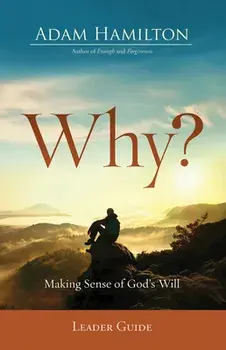 Why? Leader Guide: Making Sense of God's Will, Paperback/Adam Hamilton