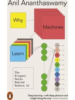 Why Machines Learn. The Elegant Maths Behind Modern AI, Paperback/Anil Ananthaswamy