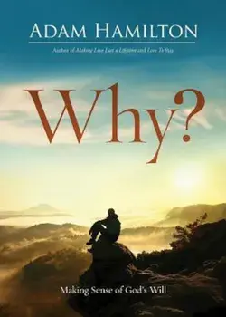 Why': Making Sense of God's Will, Paperback/Adam Hamilton