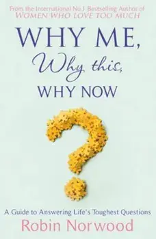 Why Me, Why This, Why Now', Paperback/Robin Norwood