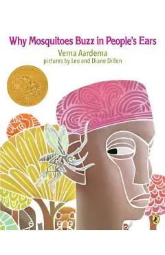 Why Mosquitoes Buzz in People's Ears: A West African Tale - Verna Aardema