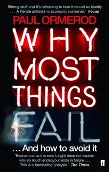 Why Most Things Fail, Paperback/Paul Ormerod