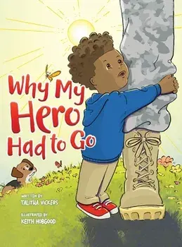 Why My Hero Had to Go, Hardcover/Talitha Vickers