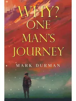 Why? One Man's Journey, Paperback/Mark Durman