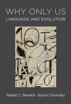 Why Only Us: Language and Evolution, Paperback/Robert C. Berwick