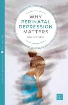 Why Postnatal Depression Matters, Paperback/Mia Scotland