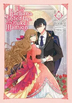 Why Raeliana Ended Up at the Duke's Mansion, Vol. 1, Paperback/Whale