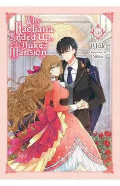 Why Raeliana Ended Up at the Duke's Mansion, Vol. 1 - Whale