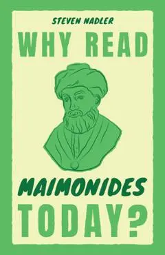 Why Read Maimonides Today? - Steven Nadler