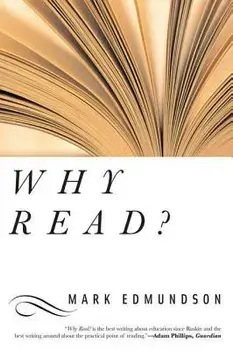 Why Read?, Paperback/Mark Edmundson