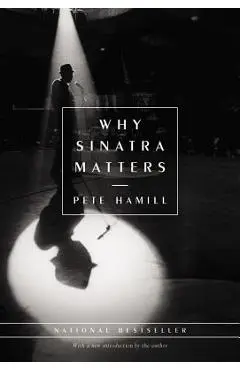Why Sinatra Matters - Pete Hamill