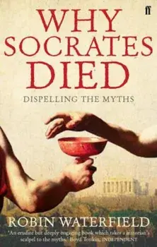 Why Socrates Died/Robin Waterfield