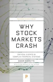 Why Stock Markets Crash: Critical Events in Complex Financial Systems, Paperback/Didier Sornette