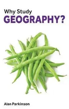 Why Study Geography?, Paperback/Alan Parkinson