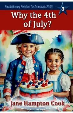 Why the 4th of July? - Jane Hampton Cook