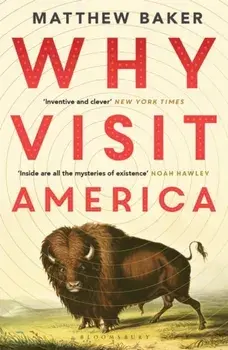 Why Visit America, Paperback/Matthew Baker