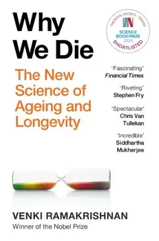 Why We Die. The New Science of Longevity - 'Changed my perspective on the whole living world' Chris Van Tulleken, Paperback/Venki Ramakrishnan
