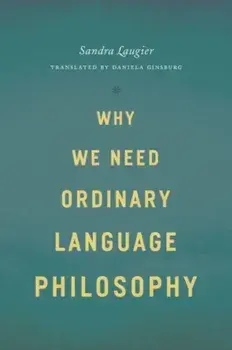 Why We Need Ordinary Language Philosophy, Paperback/Sandra Laugier