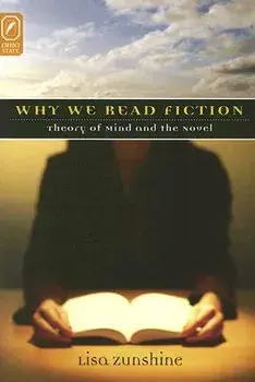 Why We Read Fiction: Theory of the Mind and the Novel, Paperback/Lisa Zunshine