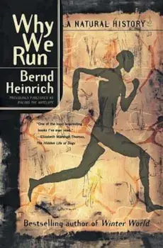 Why We Run: A Natural History, Paperback/Bernd Heinrich