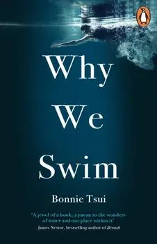 Why We Swim, Paperback/Bonnie Tsui