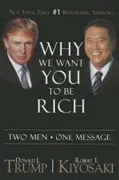 Why We Want You to Be Rich: Two Men, One Message, Paperback/Donald J. Trump