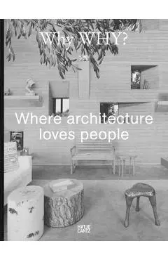 Why Why? Where Architecture Loves People - Celeste Adams