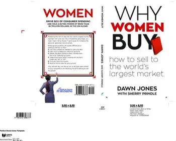 Why Women Buy: How to Sell to the World's Largest Market, How to Sell,, Paperback/Dawn Jones