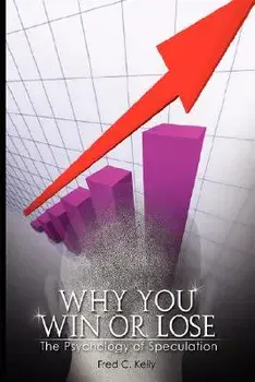 Why You Win or Lose: The Psychology of Speculation, Paperback/William J. O'Neil
