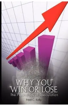 Why You Win or Lose: The Psychology of Speculation - William J. O'neil