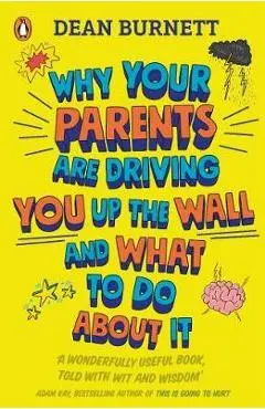 Why Your Parents Are Driving You Up the Wall and What To Do - Dean Burnett