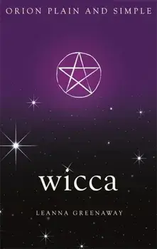 Wicca, Orion Plain and Simple, Paperback/Leanna Greenaway
