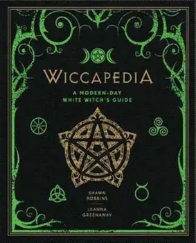 Wiccapedia: A Modern-Day White Witch's Guide, Hardcover/Shawn Robbins