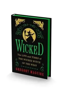 Wicked Collector's Edition: The Life and Times of the Wicked Witch of the West - Gregory Maguire