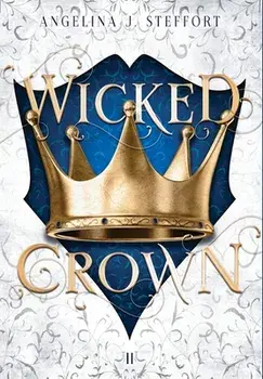Wicked Crown, Hardcover/Angelina J. Steffort