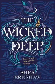 Wicked Deep, Paperback/Shea Ernshaw