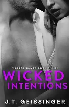 Wicked Intentions, Paperback/J. T. Geissinger